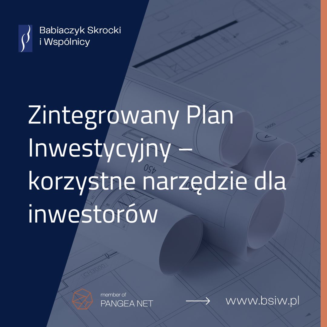 Zintegrowany Plan Inwestycyjny – korzystne narzędzie dla inwestorów